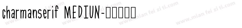 charmanserif MEDIUN字体转换